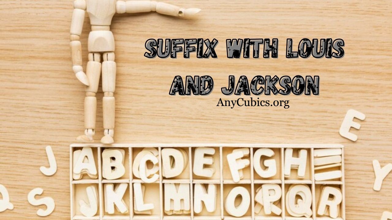 Suffixes Perfect for Louis and Jackson