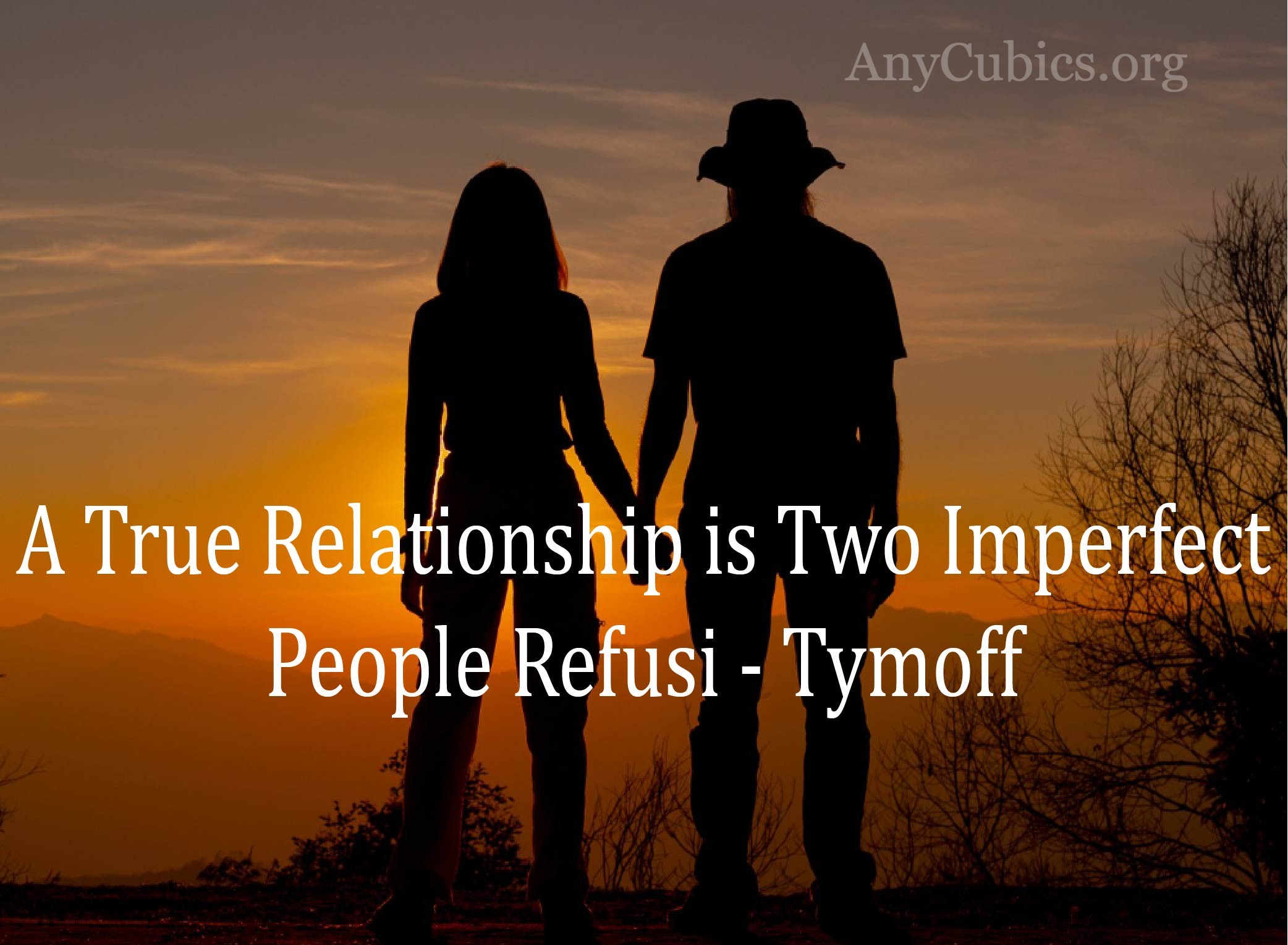 A True Relationship is Two Imperfect People Refusing-Tymoff